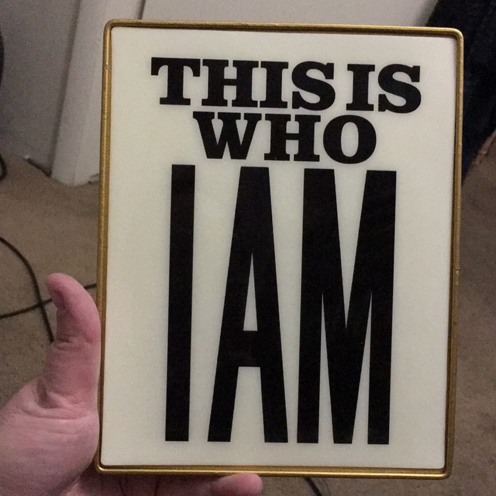 This is who I am quote sign